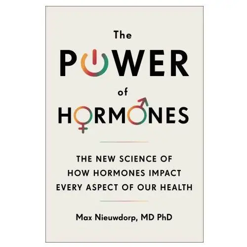 Atria The power of hormones: the new science of how hormones impact every aspect of our health