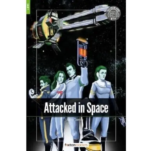 Attacked in Space - Foxton Readers Level 1 (400 Headwords CEFR A1-A2) with free online AUDIO Books, Foxton; Webley, Jan