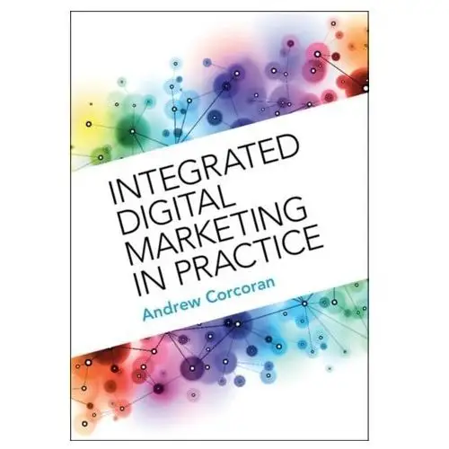 Attia peter Integrated digital marketing in practice