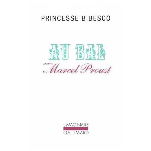 Au bal avec Marcel Proust