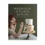 Magnolia Kitchen Design: A Journey of Sweet Inspiration Sklep on-line