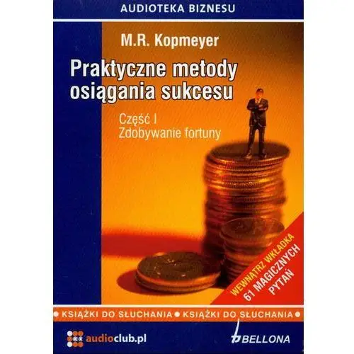 Audioclub.pl Praktyczne metody osiągania sukcesu cz.1 zdobywanie fortuny - m.r. kopmeyer