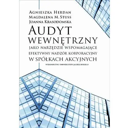 Audyt wewnętrzny jako narzędzie wspomagające efektywny nadzór korporacyjny