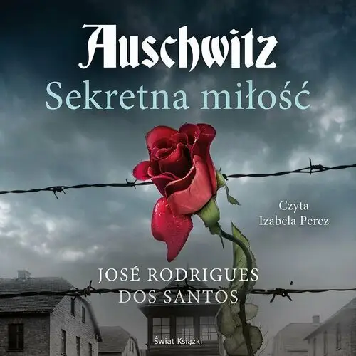 Auschwitz. Sekretna miłość