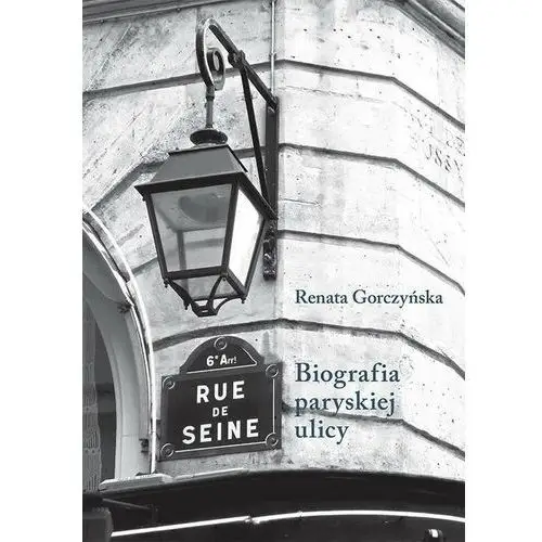Rue de seine. biografia paryskiej ulicy Austeria