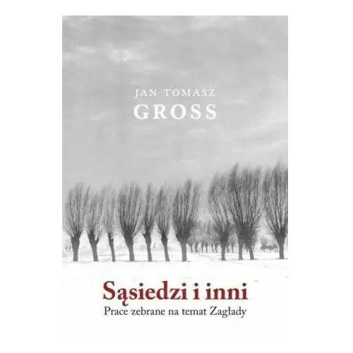 Sąsiedzi i inni. prace zebrane na temat zagłady Austeria