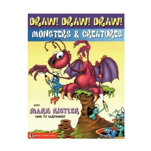 Author planet press Draw! draw! draw! #2 monsters & creatures with mark kistler