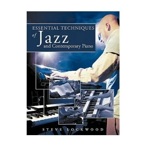 Authorhouse Essential techniques of jazz and contemporary piano