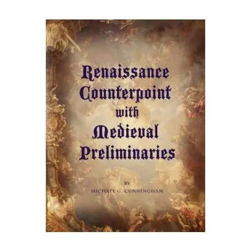 Renaissance counterpoint with medieval preliminaries Authorhouse