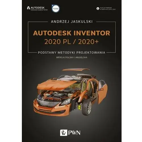 Autodesk Inventor 2020 PL / 2020+. Podstawy metodyki projektowania. Wersja polska i angielska