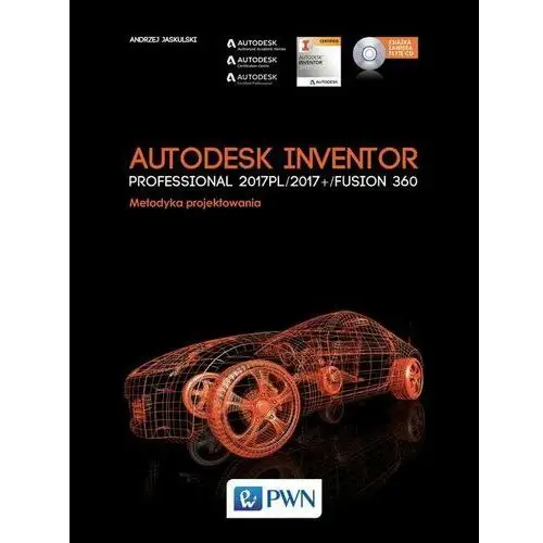 Autodesk Inventor Professional 2017PL / 2017+ / Fusion 360. Metodyka projektowania