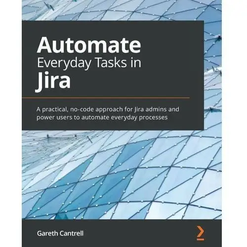 Automate Everyday Tasks in Jira