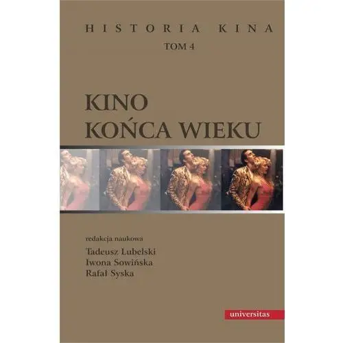 Kino końca wieku. Historia kina Tom 4- bezpłatny odbiór zamówień w Krakowie (płatność gotówką lub kartą)