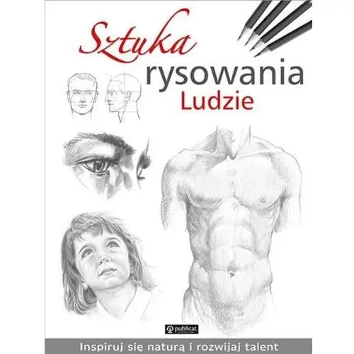 Sztuka rysowania. ludzie (dodruk 2021) Autor zbiorowy