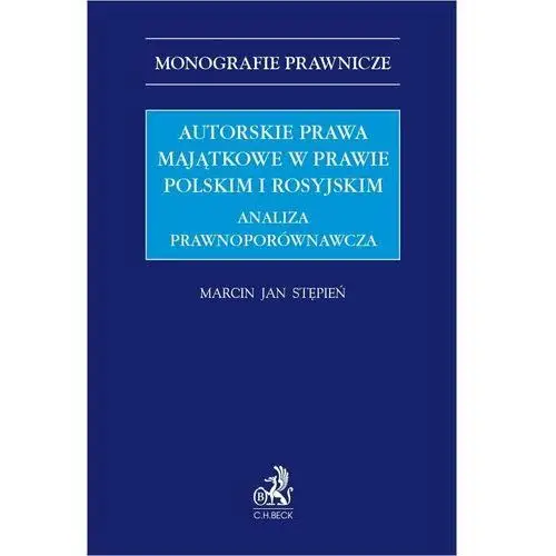 Autorskie prawa majątkowe w prawie polskim i rosyjskim. Analiza prawnoporównawcza