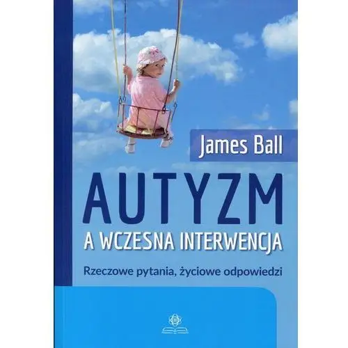 Autyzm a wczesna interwencja - James Ball