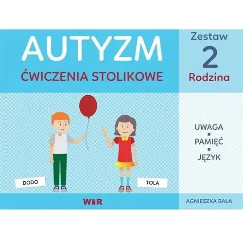 Autyzm. ćwiczenia stolikowe. zestaw 2 rodzina - agnieszka bala