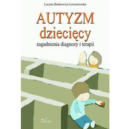 Autyzm dziecięcy - lucyna bobkowicz-lewartowska