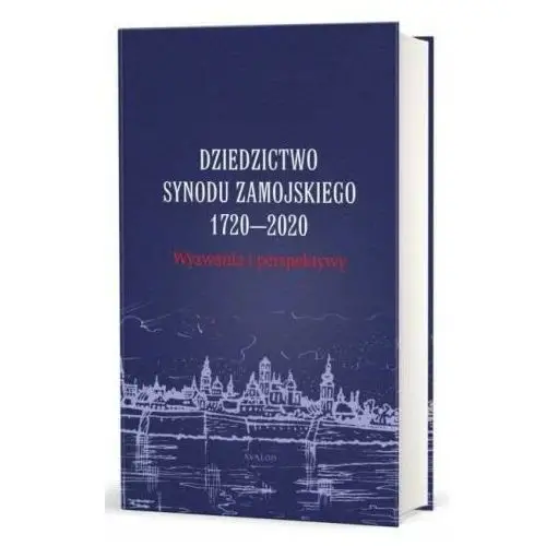 Dziedzictwo synodu zamojskiego 1720-2020. wyzwania i perspektywy
