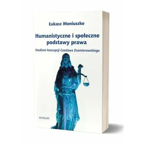 Avalon Humanistyczne i społeczne podstawy prawa