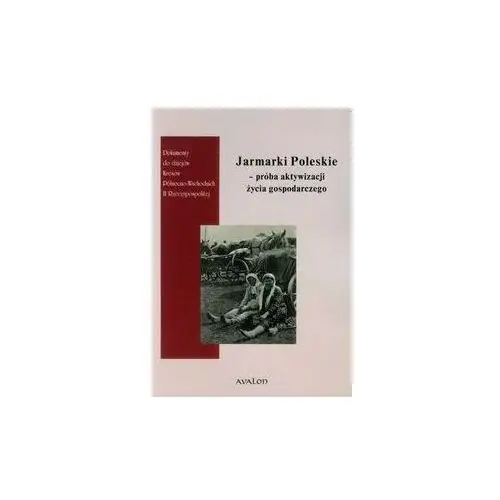 Avalon Jarmarki poleskie próba aktywizacji życia gospodarczego wojciech śleszyński, anna włodarczyk