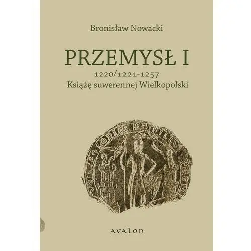 Avalon Przemysł i 1220/1221-1257 książę suwerennej wielkopolski