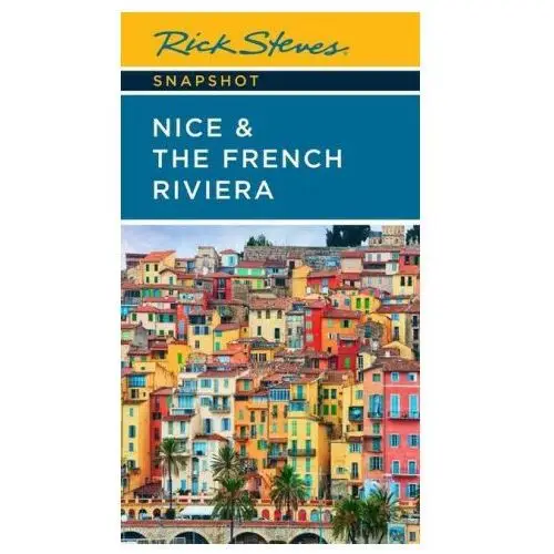 Rick steves snapshot nice & the french riviera (third edition) Avalon travel publishing