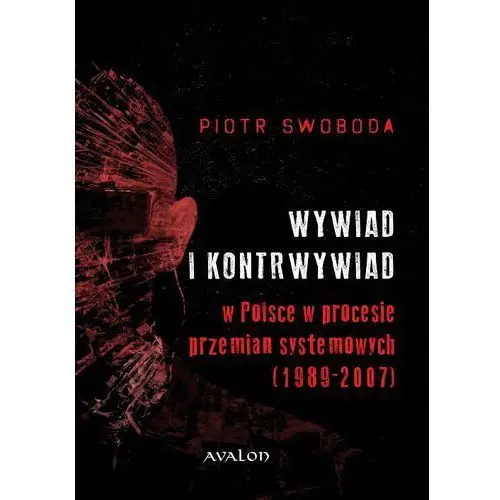 Wywiad i kontrwywiad w polsce w procesie przemian systemowych (1989-2007), AZ#036D72D8EB/DL-ebwm/pdf
