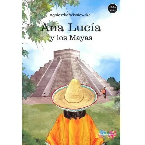 Ana lucia y los mayas - agnieszka wiśniewska Aventura espana