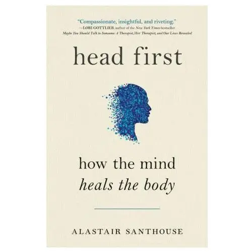 Head first: how the mind heals the body Avery pub group