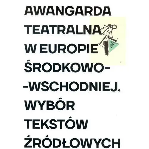 Awangarda teatralna w Europie Środkowo-Wschodniej