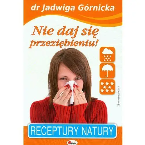 Nie daj się przeziębieniu! Receptury natury 3