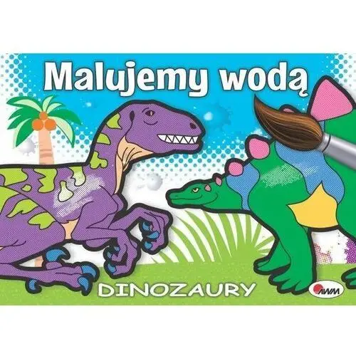 Dinozaury. Malujemy wodą