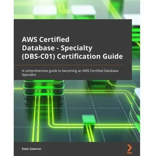 AWS Certified Database – Specialty (DBS-C01) Certification Guide