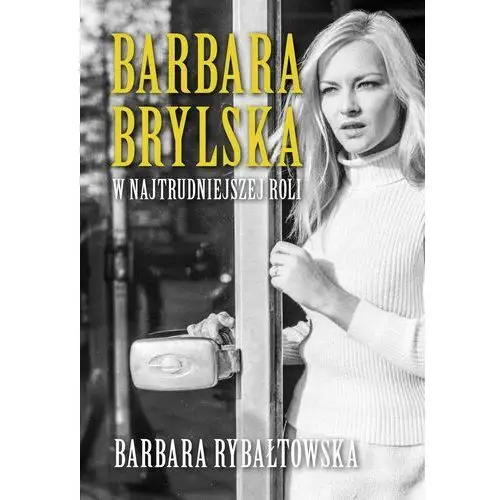 Barbara brylska w najtrudniejszej roli