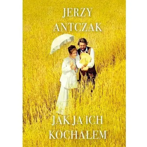 Jak ja ich kochałem - jerzy antczak (pdf)