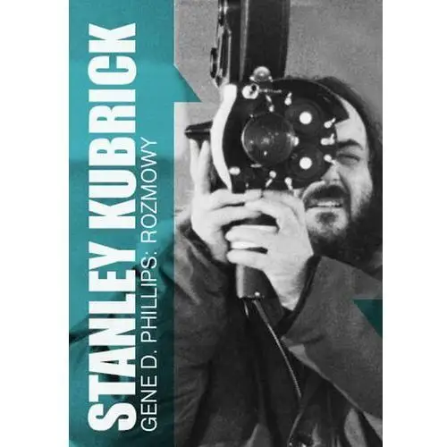 Stanley kubrick. rozmowy Axis mundi