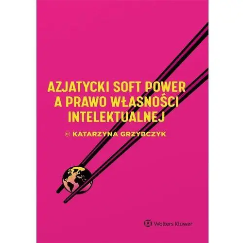 Azjatycki soft power a prawo własności intelektualnej