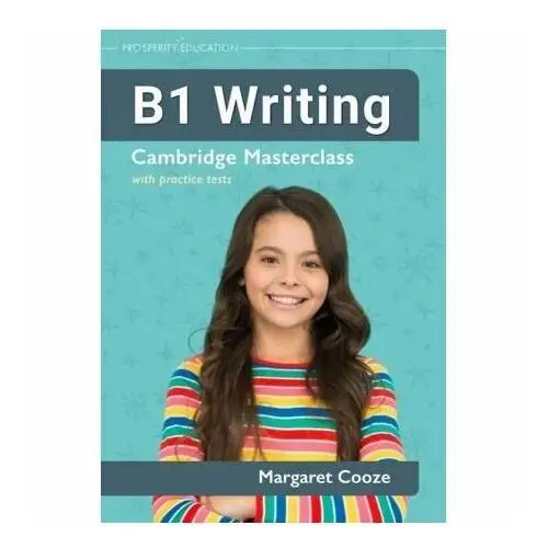 B1 Writing. Cambridge Masterclass with Practice Tests