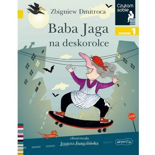 Baba jaga na deskorolce. czytam sobie. poziom 1 - zbigniew dmitroca - książka Harper collins polska / harperkids