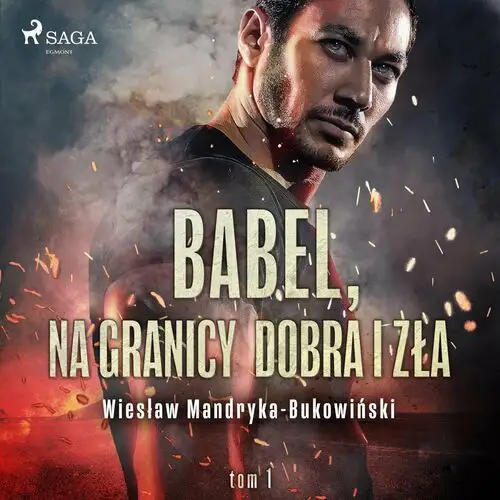 Babel, na granicy dobra i zła. Tom 1