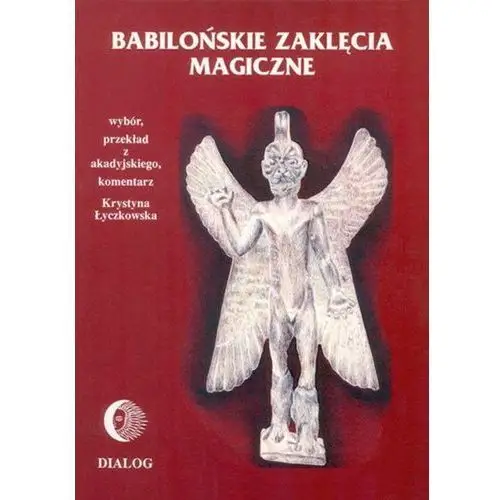 Babilońskie zaklęcia magiczne Wydawnictwo akademickie dialog
