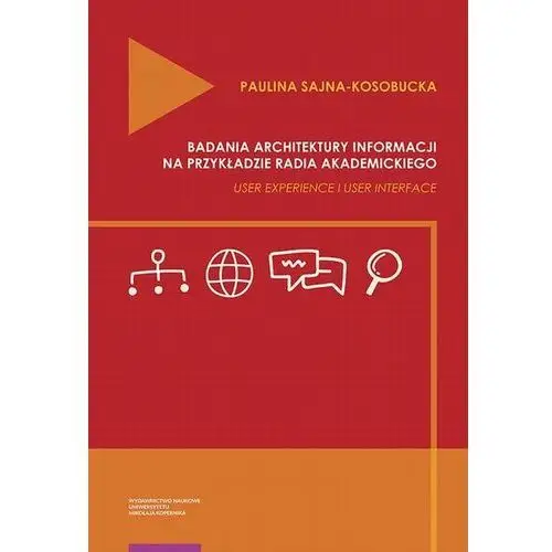 Badania architektury informacji na przykładzie radia akademickiego. User Experience i User Interface (E-book)