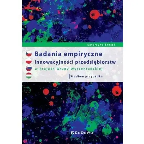 Badania empiryczne innowacyjności przedsiębiorstw w krajach Grupy Wyszehradzkiej. Studium przypadku