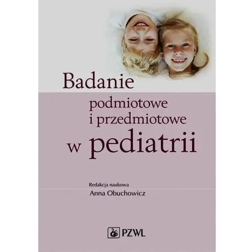 Badanie podmiotowe i przedmiotowe w pediatrii