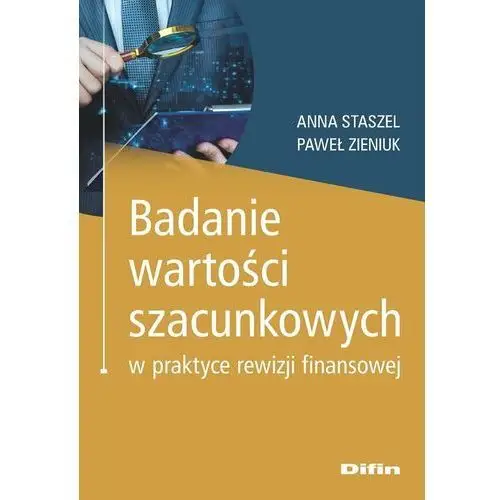 Badanie wartości szacunkowych w praktyce rewizji finansowej