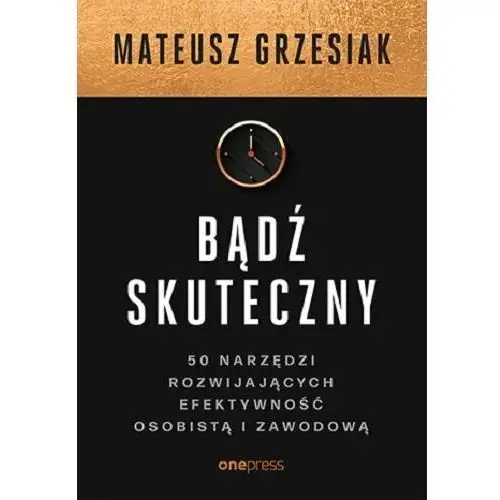 Bądź skuteczny Grzesiak Mateusz