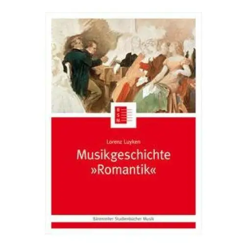 Musikgeschichte "romantik" Baerenreiter-verlag