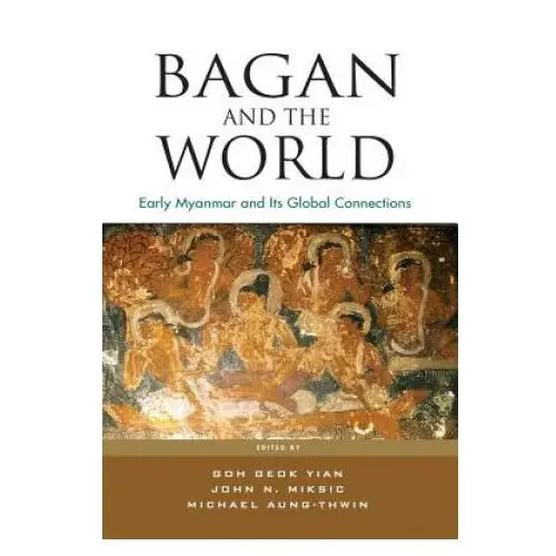 Bagan and the world Institute for southeast asian studies