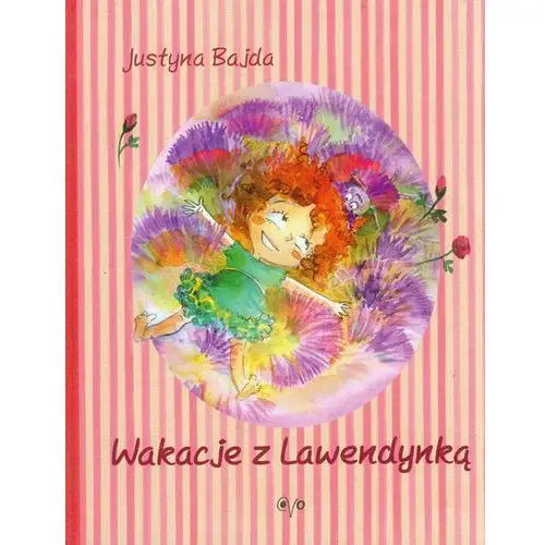 Wakacje z lawentynką Bajda justyna